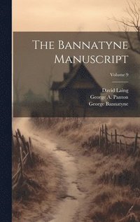 bokomslag The Bannatyne Manuscript; Volume 9