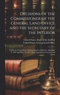 bokomslag Decisions of the Commissioner of the General Land Office and the Secretary of the Interior