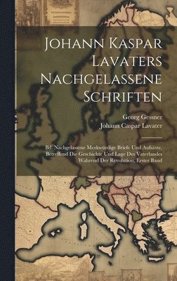 bokomslag Johann Kaspar Lavaters Nachgelassene Schriften