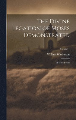 William Warburton - Divine Legation of Moses Demonstrated, Inbunden