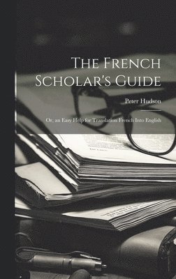 bokomslag The French Scholar's Guide