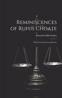 bokomslag Reminiscences of Rufus Choate