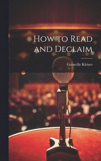 bokomslag How to Read and Declaim