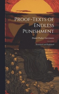 bokomslag Proof-Texts of Endless Punishment