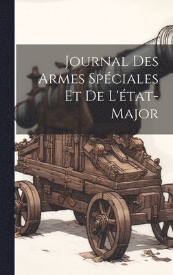 Journal Des Armes Spciales Et De L'tat-Major 1