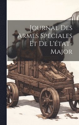Anonymous - Journal Des Armes Spéciales Et De L'état-Major, Inbunden