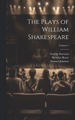 The Plays of William Shakespeare; Volume 5 1