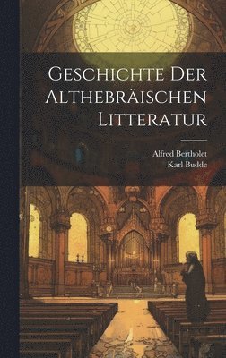 Geschichte Der Althebrischen Litteratur 1