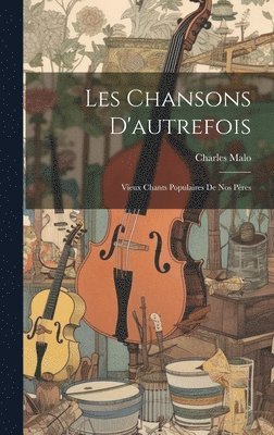 bokomslag Les Chansons D'autrefois