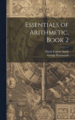 bokomslag Essentials of Arithmetic, Book 2