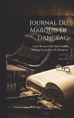 Philippe Courcillon De Dangeau, Louis Rouvroy De Saint-Simon - Journal Du Marquis De Dangeau, Inbunden