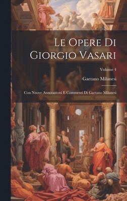 Le Opere Di Giorgio Vasari 1