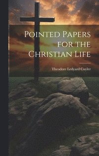 bokomslag Pointed Papers for the Christian Life