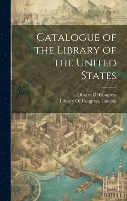 Library Of Congress, Library of Congress Catalog - Catalogue of the Library of the United States, Inbunden