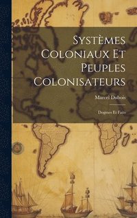 bokomslag Systmes Coloniaux Et Peuples Colonisateurs