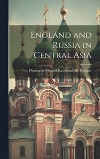 bokomslag England and Russia in Central Asia