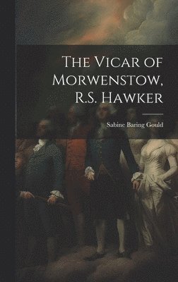 bokomslag The Vicar of Morwenstow, R.S. Hawker