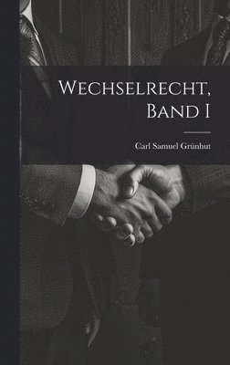 Wechselrecht, Band I 1