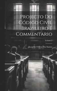 bokomslag Projecto Do Cdigo Civil Brazileiro E Commentario; Volume 2
