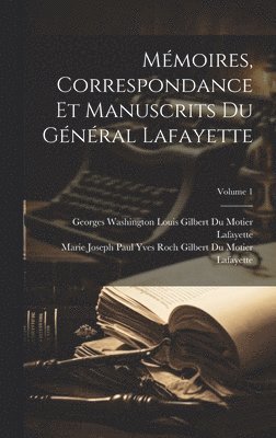 bokomslag Mémoires, Correspondance Et Manuscrits Du Général Lafayette; Volume 1
