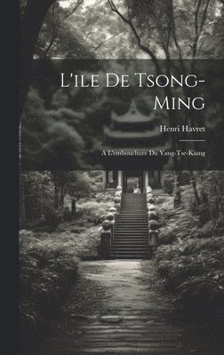 L'ile De Tsong-Ming 1