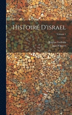 Histoire D'israel; Volume 1 1