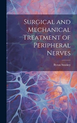 Surgical and Mechanical Treatment of Peripheral Nerves 1