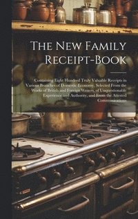 bokomslag The New Family Receipt-Book