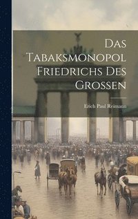 bokomslag Das Tabaksmonopol Friedrichs Des Grossen