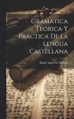 Gramtica Terica Y Prctica De La Lengua Castellana 1