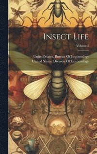 bokomslag Insect Life; Volume 5