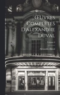 bokomslag OEuvres Compltes D'alexandre Duval; Volume 6