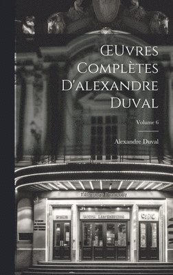 bokomslag OEuvres Compltes D'alexandre Duval; Volume 6