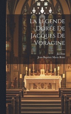 bokomslag La Lgende Dore De Jacques De Voragine