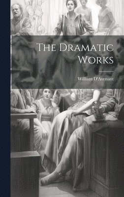 The Dramatic Works 1