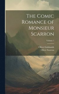 bokomslag The Comic Romance of Monsieur Scarron; Volume 1