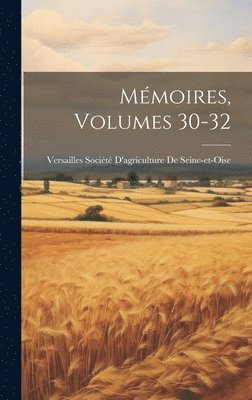 Mmoires, Volumes 30-32 1