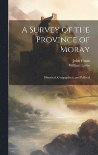 bokomslag A Survey of the Province of Moray