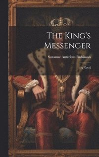 bokomslag The King's Messenger