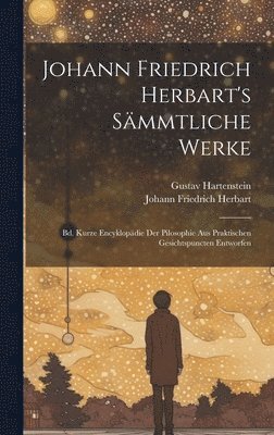 Johann Friedrich Herbart's Smmtliche Werke 1