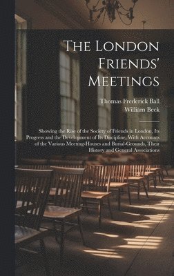 The London Friends' Meetings 1