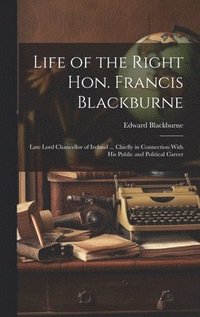 bokomslag Life of the Right Hon. Francis Blackburne