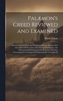 bokomslag Palmon's Creed Reviewed and Examined