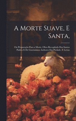 A Morte Suave, E Santa, 1