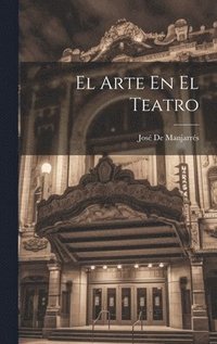 bokomslag El Arte En El Teatro