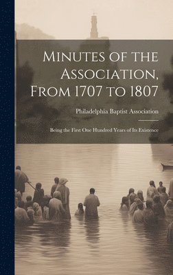 Minutes of the Association, From 1707 to 1807 1