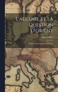 bokomslag L'albanie Et La Question D'orient