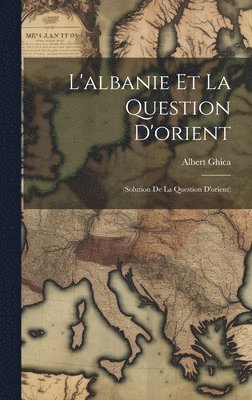 L'albanie Et La Question D'orient 1