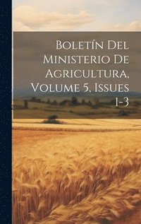 bokomslag Boletín Del Ministerio De Agricultura, Volume 5, issues 1-3