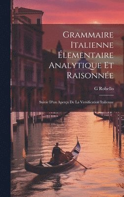 Grammaire Italienne Élementaire Analytique Et Raisonnée